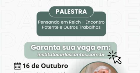 PALESTRA “Pensando em Reich: Encontro Potente e Outros Trabalhos” com Paulo Albertini